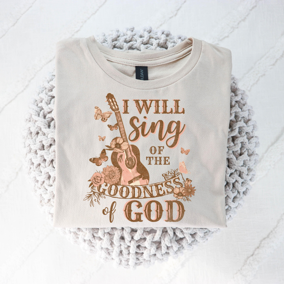 I will Sing of the Goodness of God Graphic T-shirt